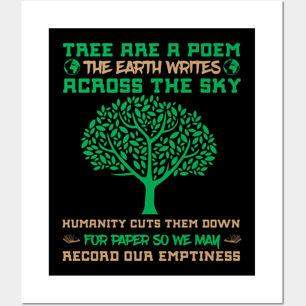 Tree Are A Poem - Nature Quote Climate Change Design Wall Art by MrPink017